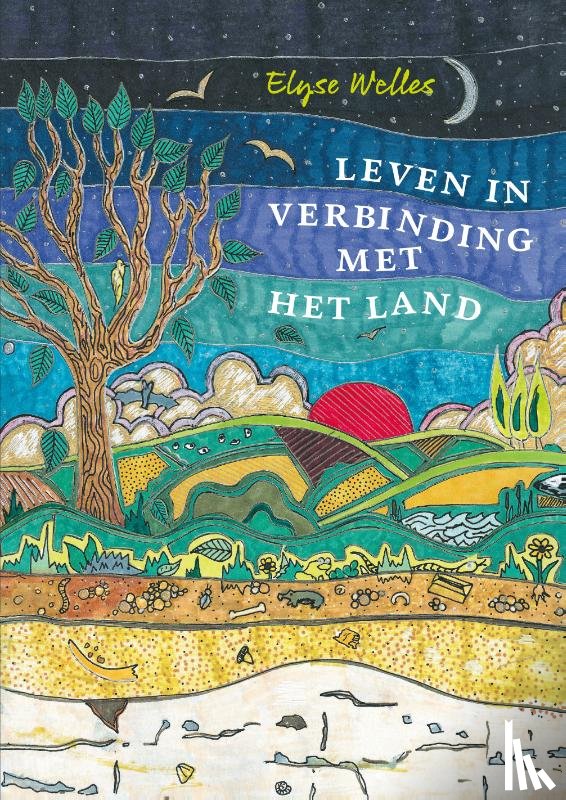 Welles, Elyse - Leven in verbinding met het land