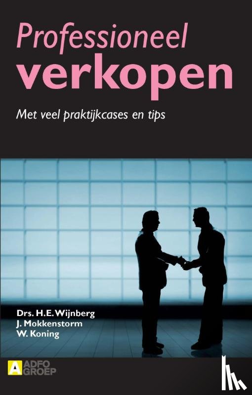 Wijnberg, H.E., Mokkenstorm, J., Koning, W. - Professioneel verkopen