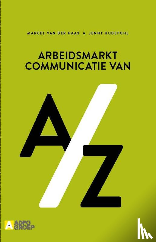 Haas, Marcel Van der, Hudepohl, Jenny - Arbeidsmarktcommunicatie van A/Z