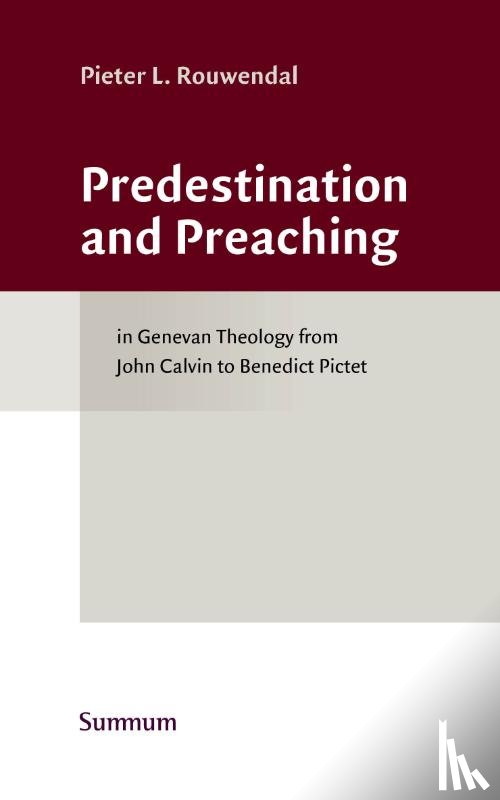 Rouwendal, Pieter L. - Predestination and Preaching