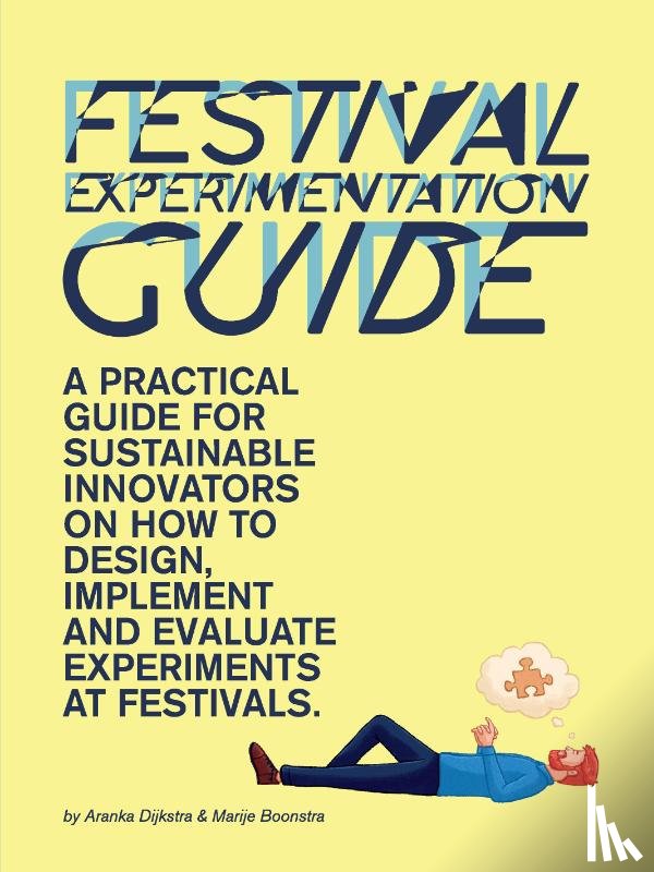 Dijkstra, Aranka, Boonstra, Marije - Festival Experimentation Guide