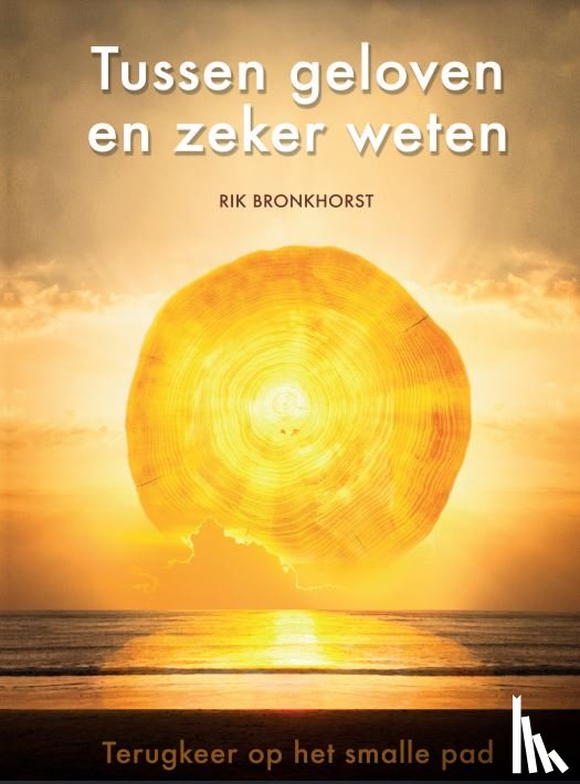 Bronkhorst, Rik - Tussen geloven en zeker weten