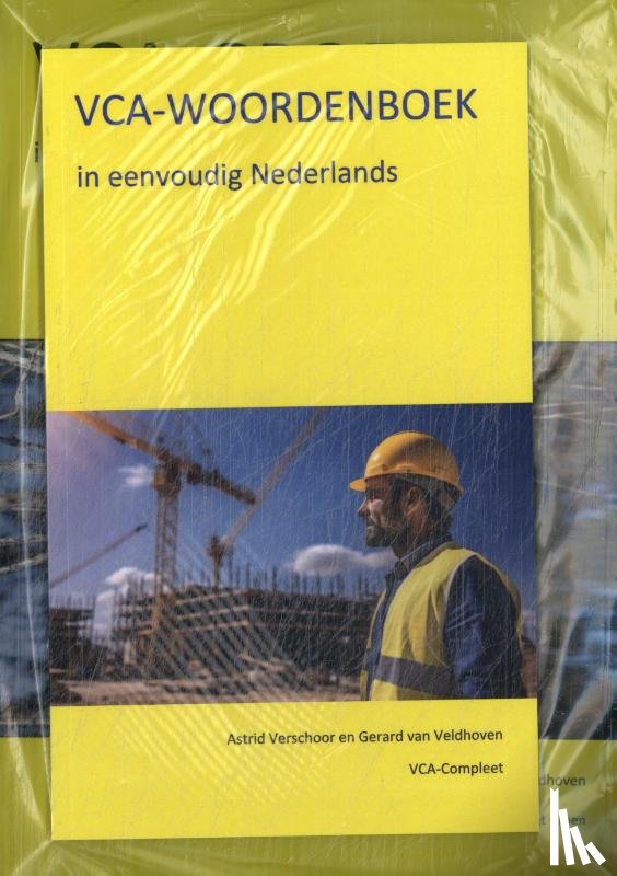 Verschoor, Astrid, Veldhoven, Gerard van - VCA- Woordenboek in eenvoudig Nederlands
