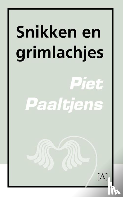 Paaltjens, Piet - Snikken en grimlachjes