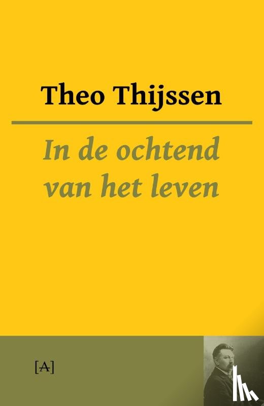Thijssen, Theo - In de ochtend van het leven