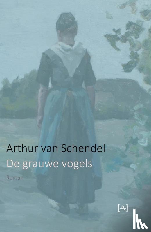 Schendel, Arthur van - De grauwe vogels