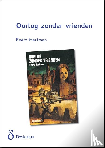 Hartman, Evert - Oorlog zonder vrienden - dyslexie editie