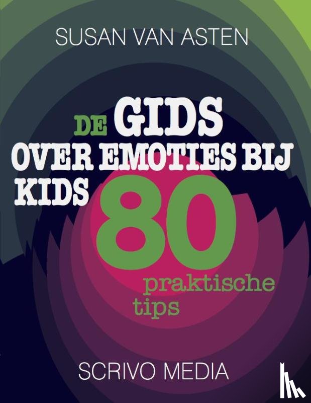 Asten, Susan van - De gids over emoties bij kids