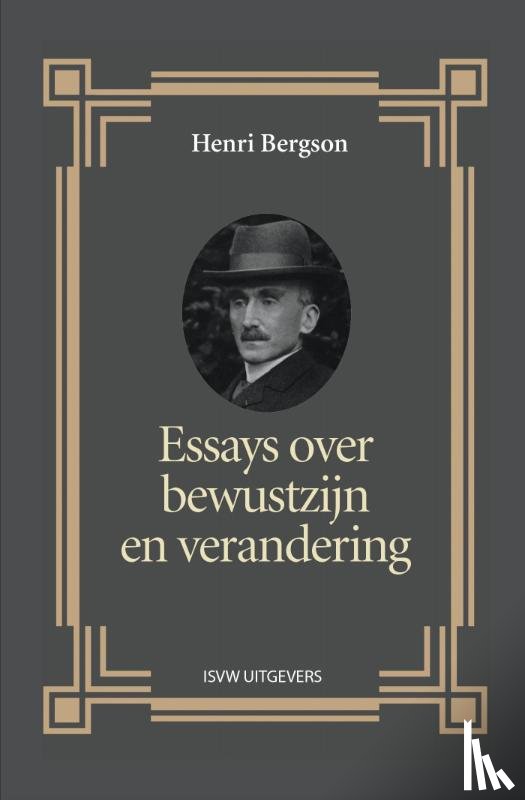 Bergson, Henri - Essays over bewustzijn en verandering