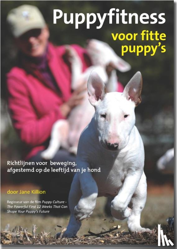Killion, Jane - Puppyfitness voor fitte puppy's - richtlijnen voor beweging,afgestemd op de leeftijd van je hond