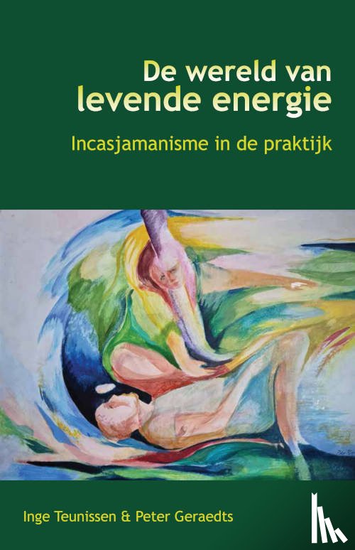 Teunissen, Inge, Geraedts, Peter - De wereld van levende energie