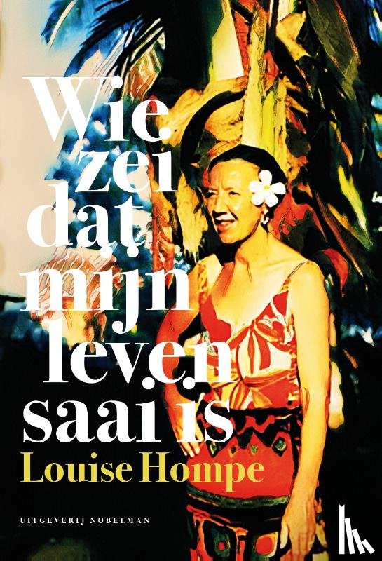 Hompe, Louise - Wie zei dat mijn leven saai is