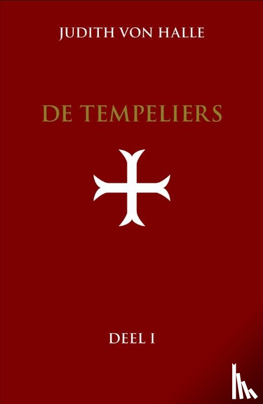 Halle, Judith von - Deel 1 de graalsimpuls in het inwijdingsritueel van de orde van de tempeliers