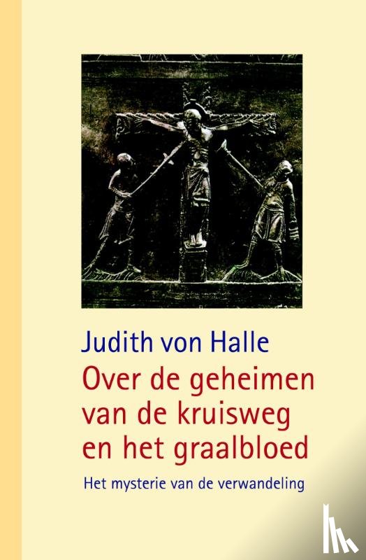 Halle, Judith von - Over de geheimen van de kruisweg en het graalbloed