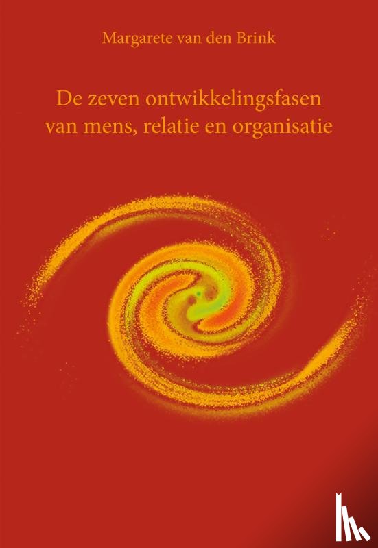 Brink, Margarete van den - De zeven ontwikkelingsfasen van mens, relatie en organisatie