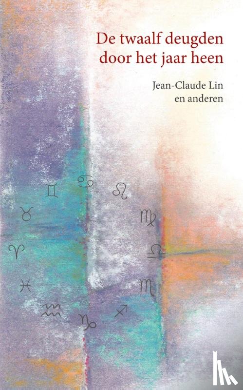 Lin, Jean-Claude - De twaalf deugden door het jaar heen