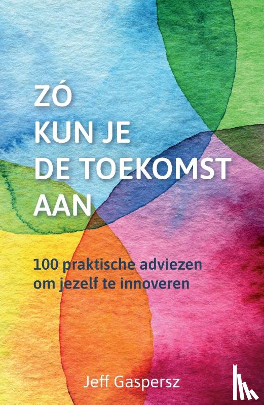 Gaspersz, Jeff - Zó kun je de toekomst aan