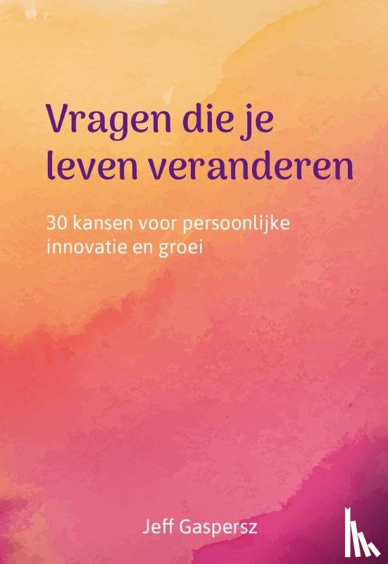 Gaspersz, Jeff - Vragen die je leven veranderen