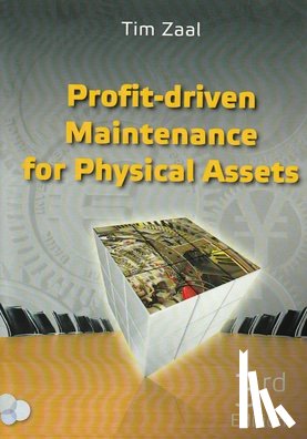Zaal, Ir. T.M.E. - Profit-driven Maintenance for Physical Assets
