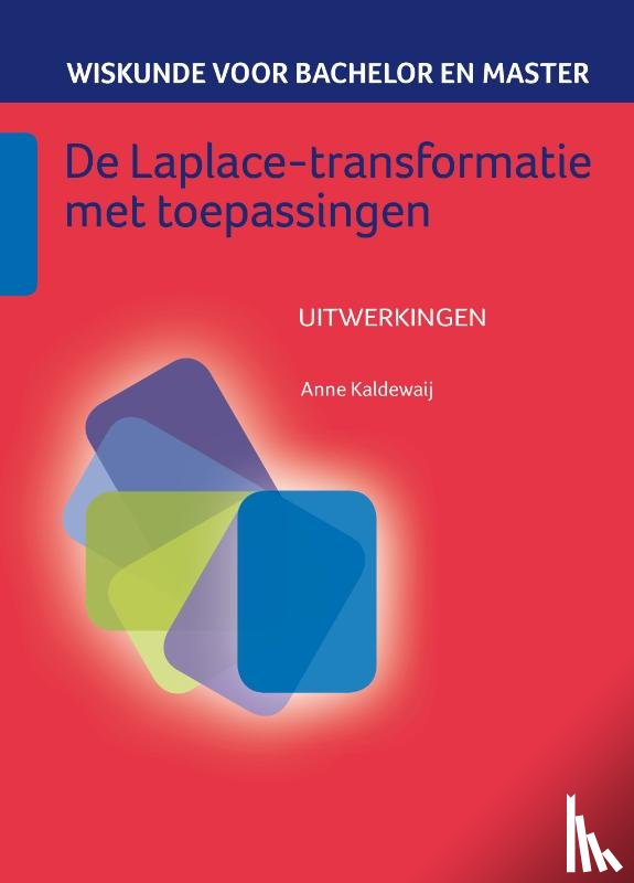 Kaldewaij, Anne - De Laplace-transformatie met toepassingen uitwerkingenboek