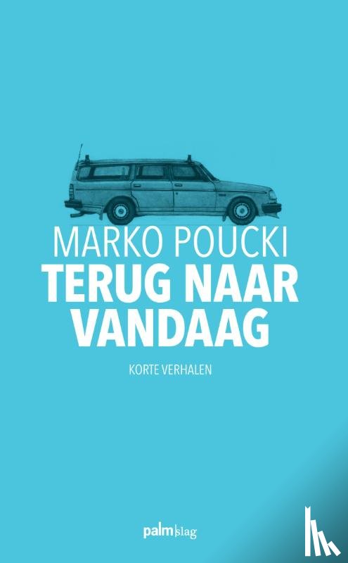 Poucki, Marko - Terug naar vandaag