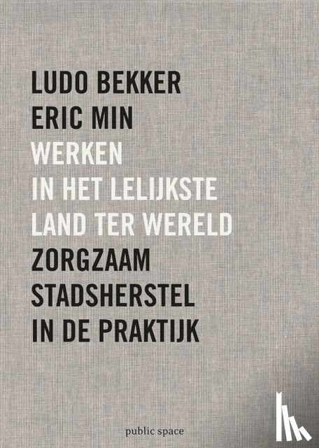 Bekker, Ludo, Min, Eric - Werken in het lelijkste land ter wereld