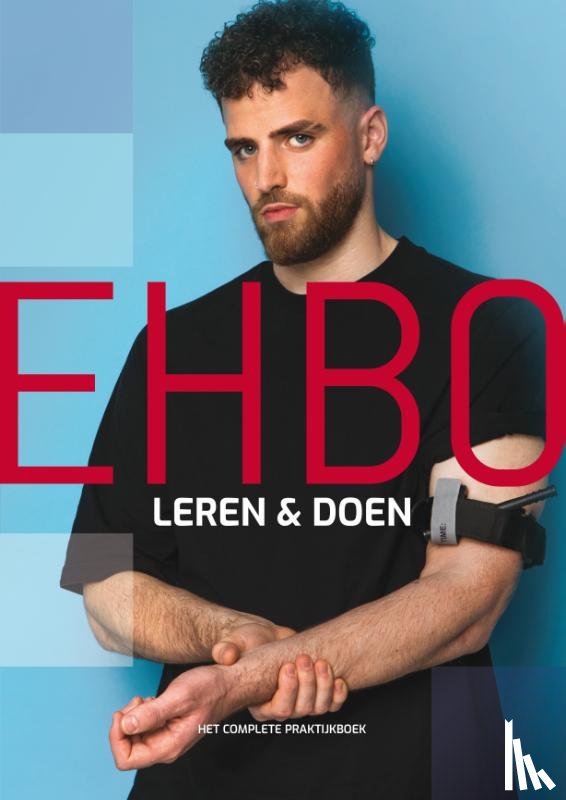 Hurk-Dittmar, Marion van den, Ruijter, Pim de, Beukering-Huijbregts, Marijke van - EHBO Leren & Doen