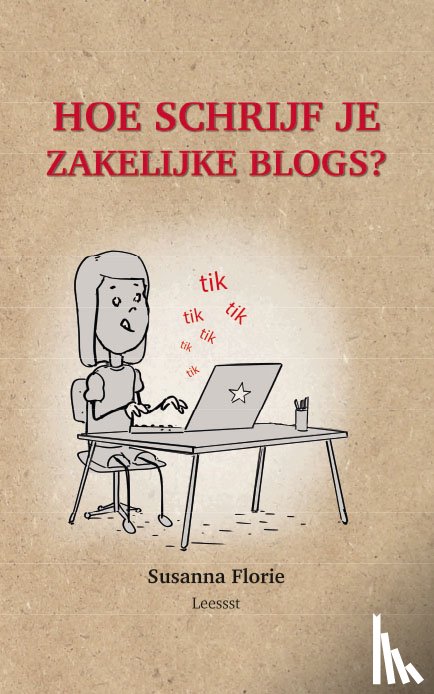 Florie, Susanna - Hoe schrijf je zakelijke blogs