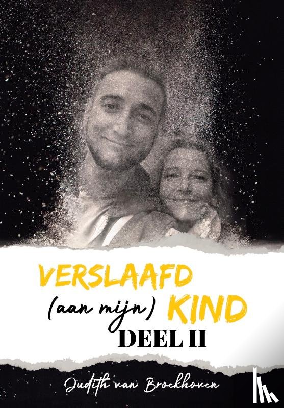 Broekhoven, Judith van - Verslaafd (aan mijn) kind - Deel II