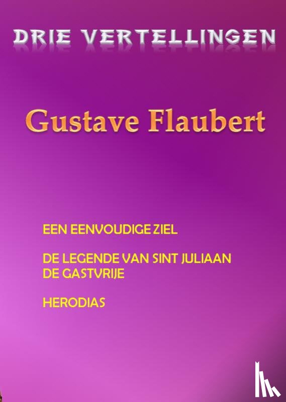 Flaubert, Gustave - Drie vertellingen Gustave Flaubert