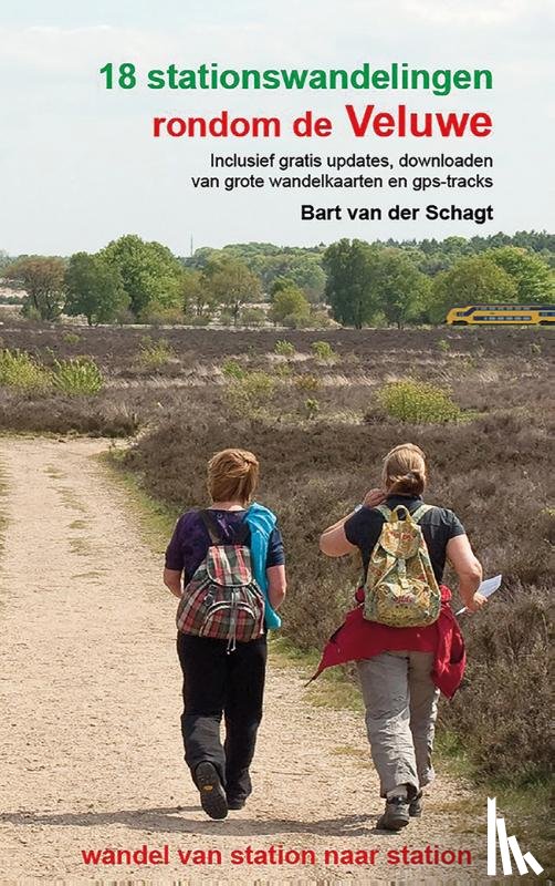 Schagt, Bart van der - 18 stationswandelingen rondom de Veluwe