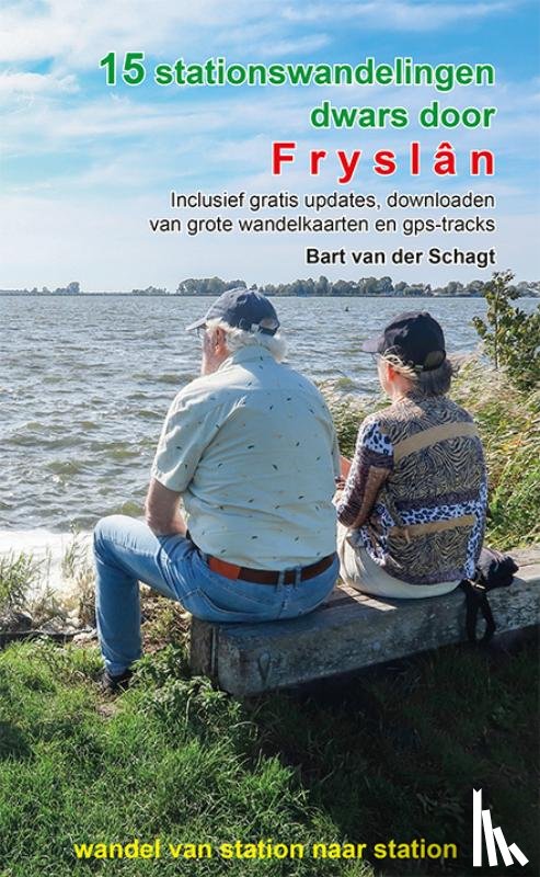 Schagt, Bart van der - 15 stationswandelingen dwars door Fryslân