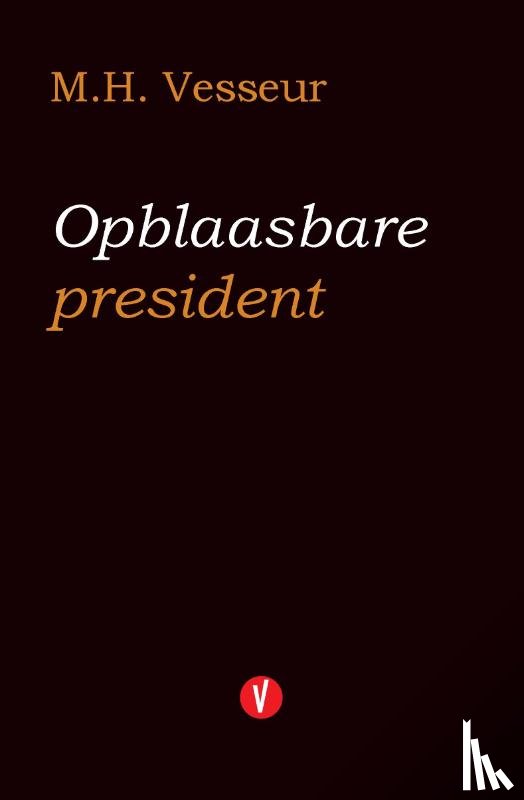 Vesseur, M.H. - Opblaasbare president