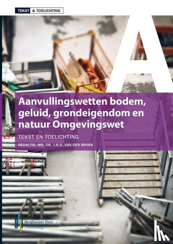 Broek, Jan van den - Tekst & toelichting aanvullingswetten omgevingswet