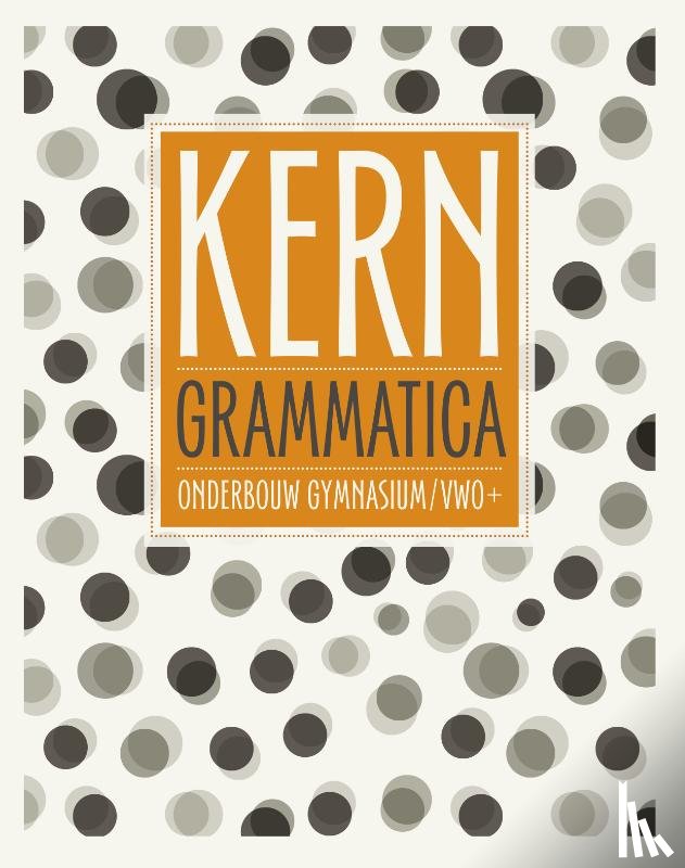 Jonge, Floor de - KERN Nederlands grammatica ed 1 gymnasium/vwo+ 1-3