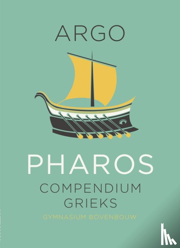 Schaafsma, Agnes, Visser, Paul, Egeraat, Inez van, Kegel, Adriaan - PHAROS Compendium Grieks gymnasium bovenbouw