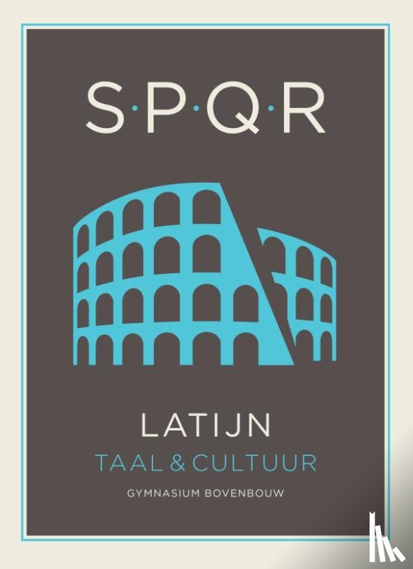 Jonge, Floor de, Kegel, Adriaan, Maes, Marlon, Muthert, Tinka, Schaafsma, Agnes, Waarde, Tessa van - SPQR Latijn tekstboek bovenbouw