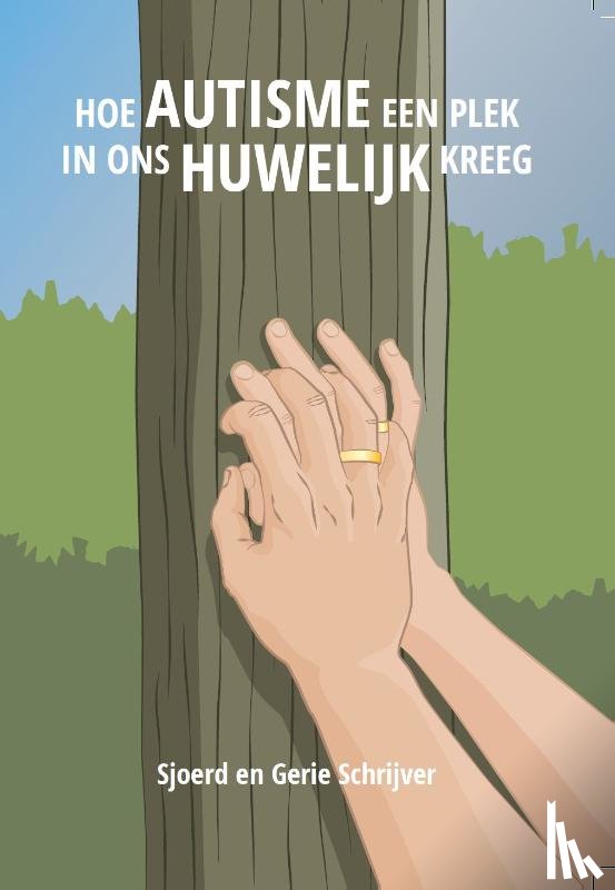 Schrijver, Sjoerd, Schrijver, Gerie - Hoe autisme een plek in ons huwelijk kreeg