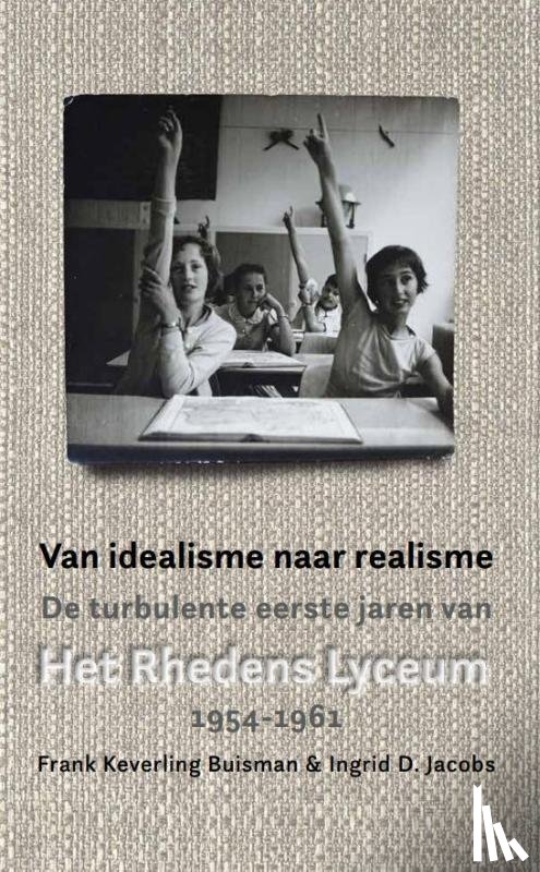 Jacobs, Ingrid, Keverling Buisman, Frank - Van idealisme naar realisme
