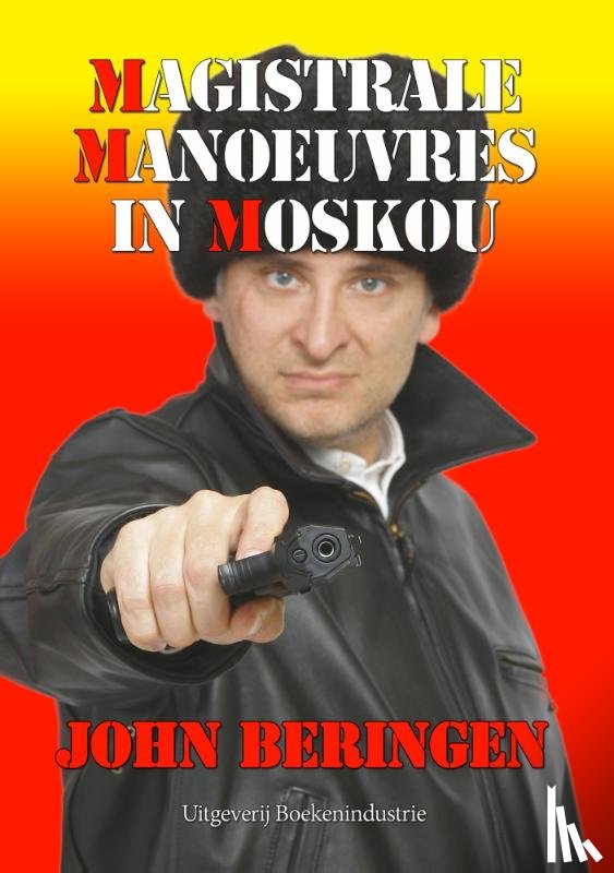 Beringen, John - Magistrale manoeuvres in Moskou