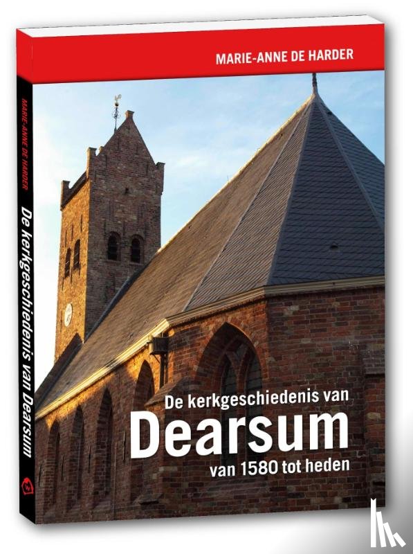 Harder, Marie-Anne de - De kerkgeschiedenis van Dearsum van 1580 tot heden