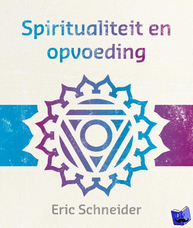 Schneider, Eric - Spiritualiteit en opvoeding