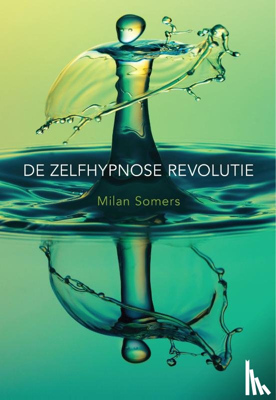 Somers, Milan - De zelfhypnose revolutie
