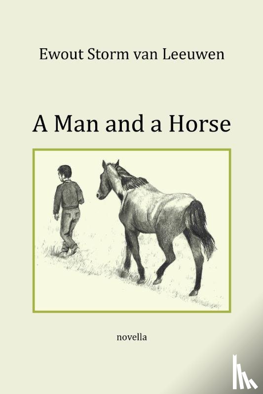 Storm van Leeuwen, Ewout - A Man and a Horse