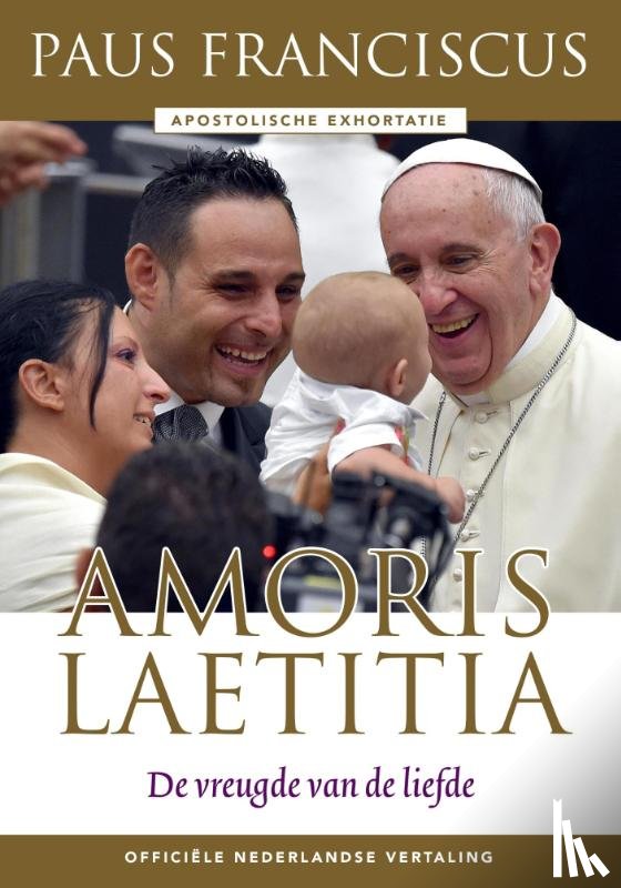 Paus Franciscus - Amoris Laetitia van de heilige vader Franciscus