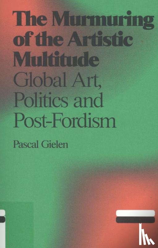 Gielen, Pascal - The murmuring of the artistic multitude
