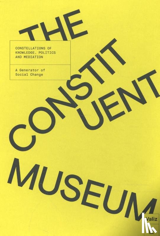 Byrne, John, Esche, Charles, Thije, Steven ten, Lind, Maria - The Constituent Museum