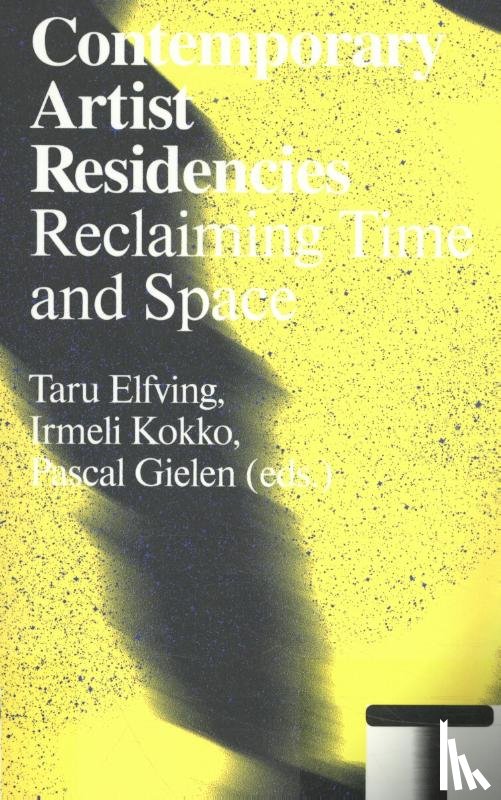 Gielen, Pascal, Kokko, Irmeli, Elfving, Taru, Papastergiades, Nikos - Contemporary Artist Residencies
