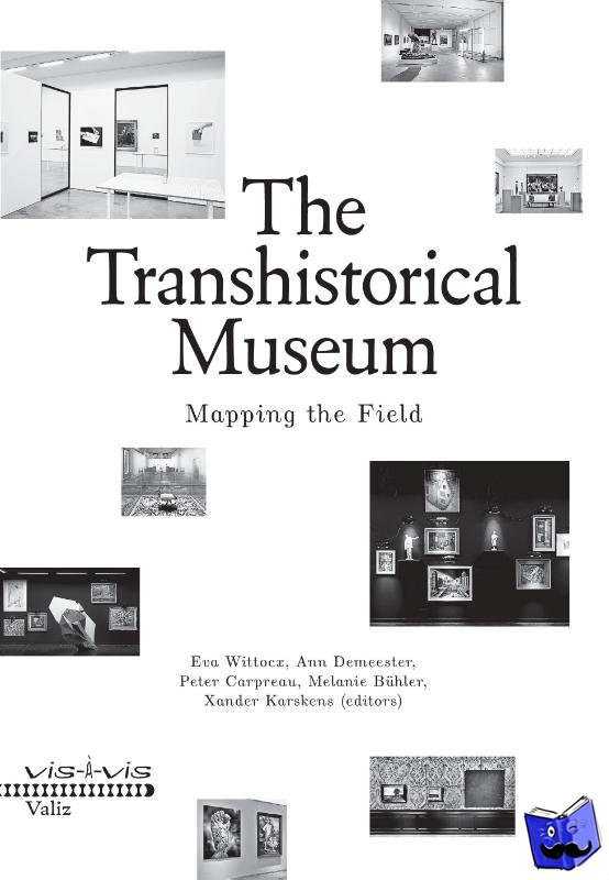 Wittocx, Eva, Demeester, Ann, Bal, Mieke, Curiger, Bice - The transhistorical museum