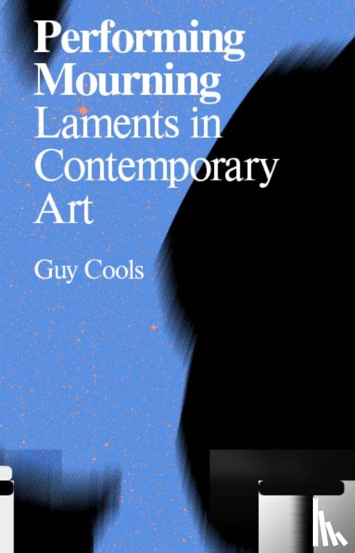 Cools, Guy - Performing Mourning